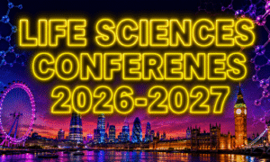 Top 10 Life Sciences Conferences in 2026-2027 in UK, Europe, USA and The World